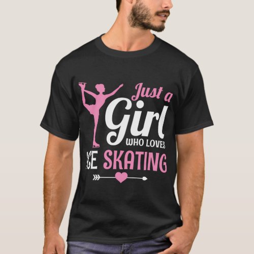 Just A Who Loves Ice Skating Figure Skate Skater T_Shirt