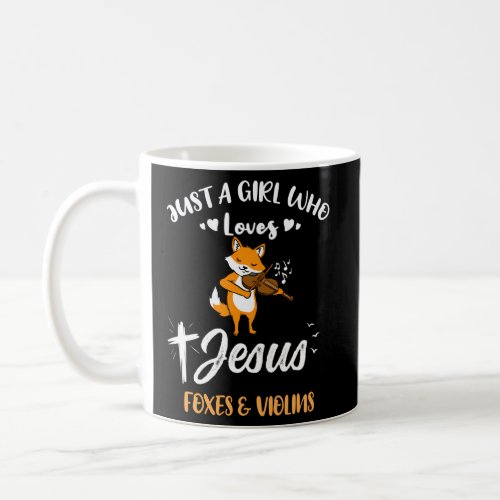 Just A Who Loves Jesus And Foxes And Violins Coffee Mug