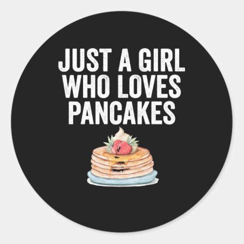 Just A Who Loves Pancakes Pancake Saying Mom Classic Round Sticker
