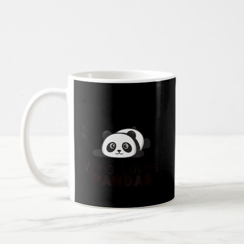 Just A Who Loves Pandas Panda Bear Coffee Mug