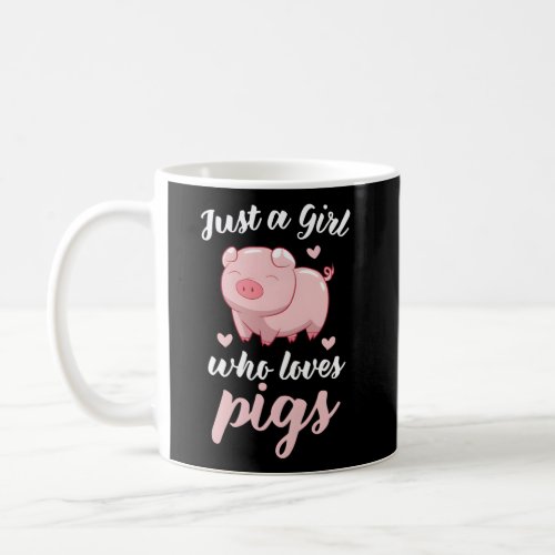 Just A Who Loves Pigs Pig Coffee Mug