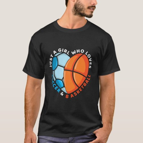 Just A Who Loves Soccer And Basketball Ball T_Shirt