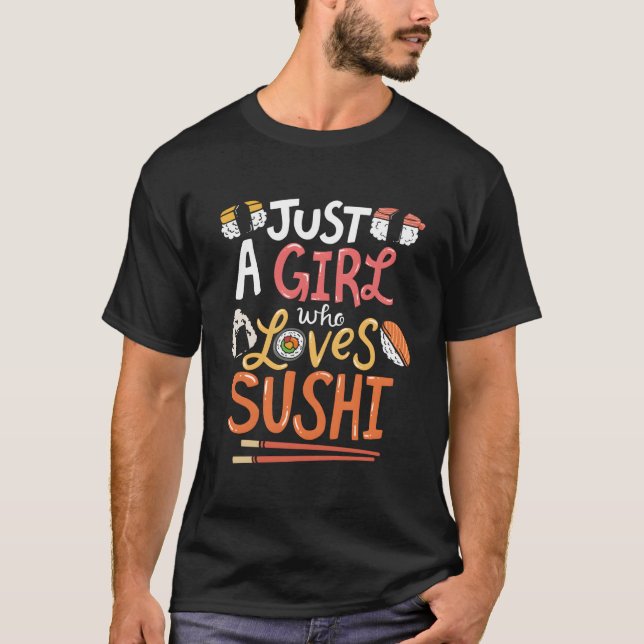 Just A Who Loves Sushi T-Shirt (Front)