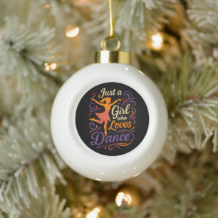 Just A Who Loves To Dance Dancing Ceramic Ball Christmas Ornament