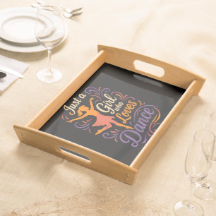 Just A Who Loves To Dance Dancing Serving Tray