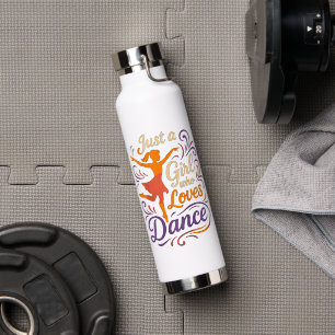 Just A Who Loves To Dance Dancing Water Bottle