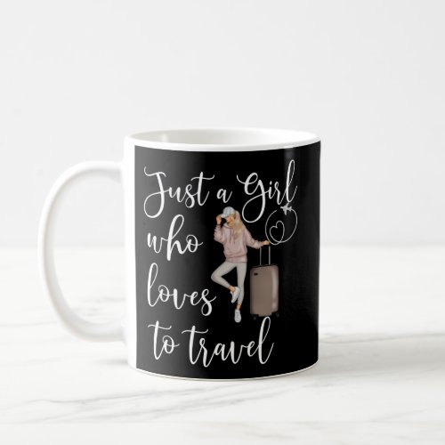 Just A Who Loves To Travel Traveling Nomad Coffee Mug