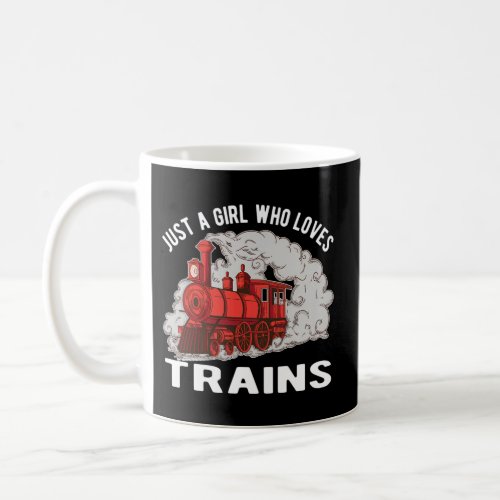 Just A Who Loves Trains Coffee Mug