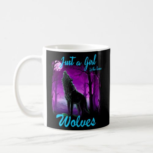 Just A Who Loves Wolves Wolf For Coffee Mug