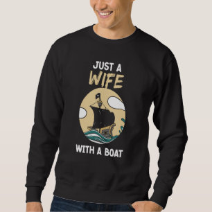 Just A Wife With A Boat Captain Ship Crew Yacht Sweatshirt