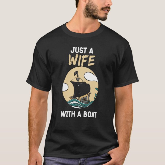 Just A Wife With A Boat Captain Ship Crew Yacht T-Shirt (Front)