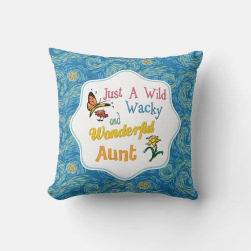 Just A Wild Wacky Wonderful Aunt Throw Pillow