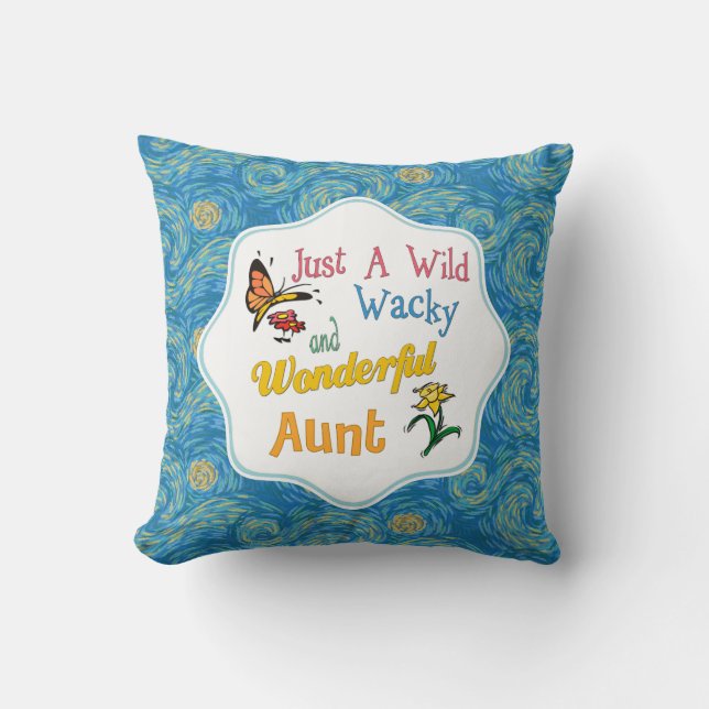 Just A Wild Wacky Wonderful Aunt Throw Pillow (Front)