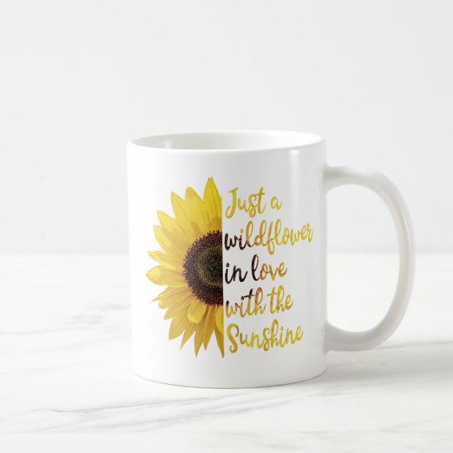 Just a Wildflower in Love with the Sunshine Coffee Mug (Right)