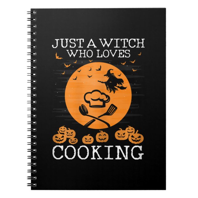 Just a witch who loves cooking | Cool chef Gift Notebook (Front)