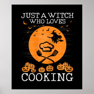 Just a witch who loves cooking Cool chef Gift Poster