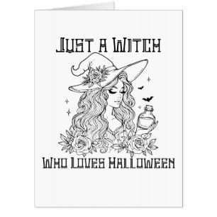 Just a Witch Who Loves Halloween Card