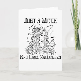 Just a Witch Who Loves Halloween Card
