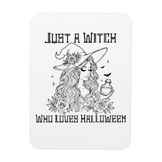 Just a Witch Who Loves Halloween Magnet