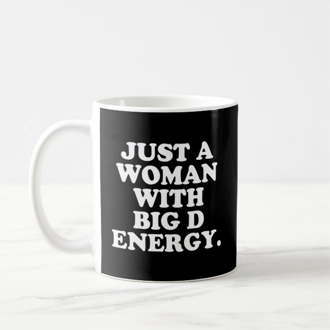 Just A With Big D Energy Humor Coffee Mug (Left)