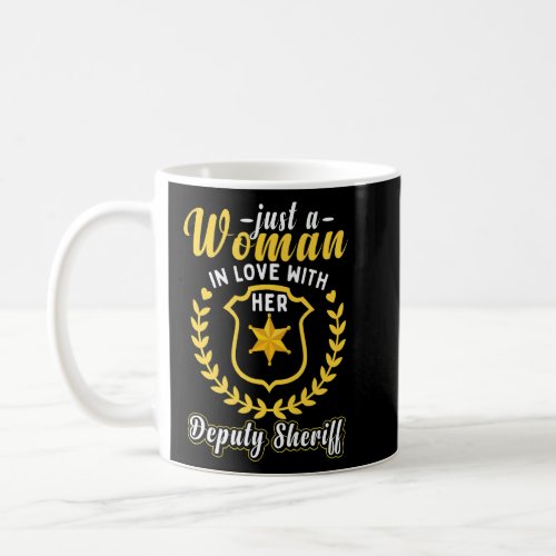 Just A Woman In Love With Her Deputy Sheriff Wife  Coffee Mug