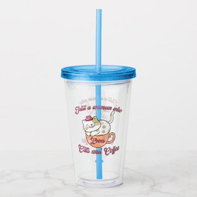 Just a Woman Who Loves Cats and Coffee Acrylic Tumbler (Front)