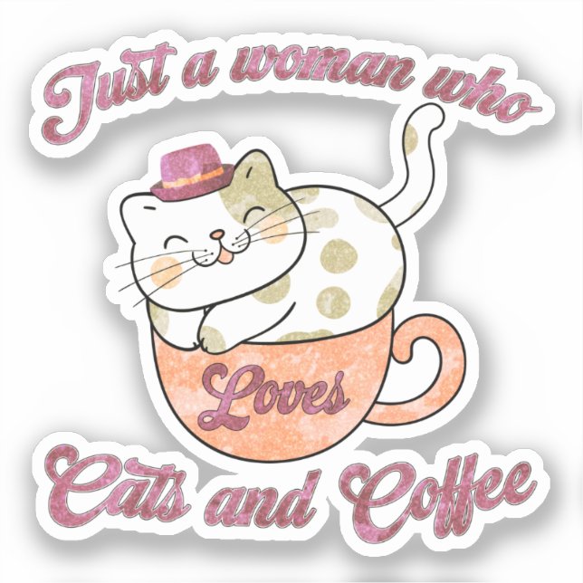 Just a Woman Who Loves Cats and Coffee Sticker (Front)