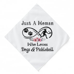just a woman who loves dogs and Pickleball Bandana