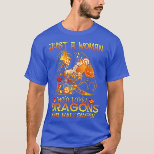 Just A Woman Who Loves Dragons And Halloween 5785 T_Shirt