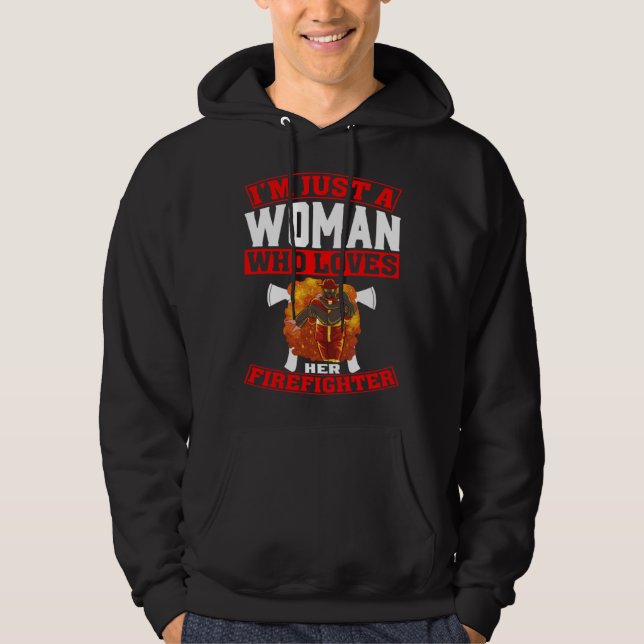 Just A Woman Who Loves Her Firefighter Fireman Gir Hoodie (Front)