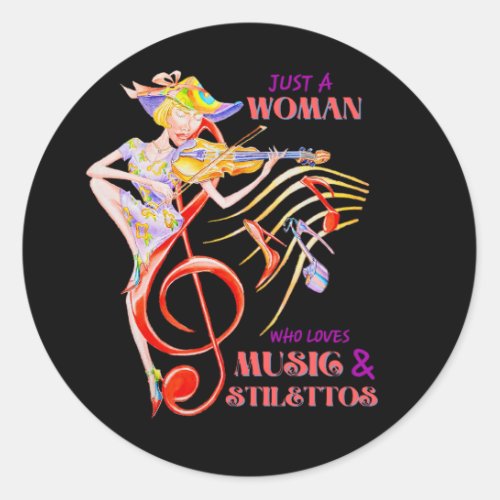 JUST A WOMAN WHO LOVES MUSIC AND STILETTOS STICKER