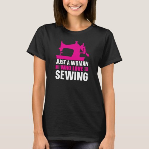 Just a Woman Who Loves Sewing T_Shirt