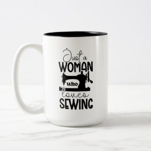 Just a woman who loves sewing Two-Tone coffee mug