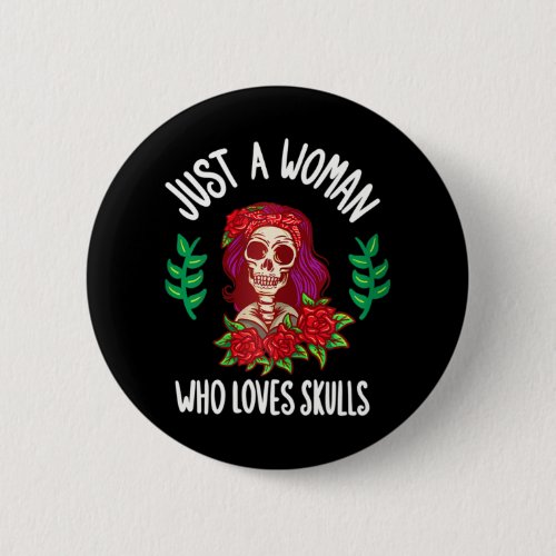 Just a women who love skulls Halloween Button