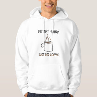 Just Add Coffee! Hoodie