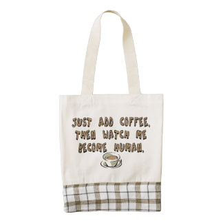 Just add coffee. Then watch me become human. Zazzle HEART Tote Bag