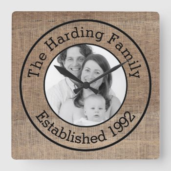Just Add Photo And Custom Text Burlap Family Pic Square Wall Clock by PartyHearty at Zazzle