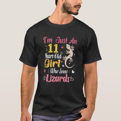 Just An 11 Year Old Girl Who Loves Lizards 11th Bi T_Shirt