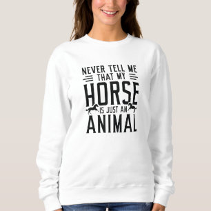 Just An Animal Sweatshirt