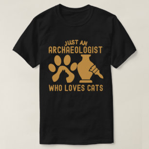 Just an Archaeologist Who Loves Cats T-Shirt