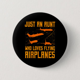 Just An Aunt Who Loves Flying Airplanes Button