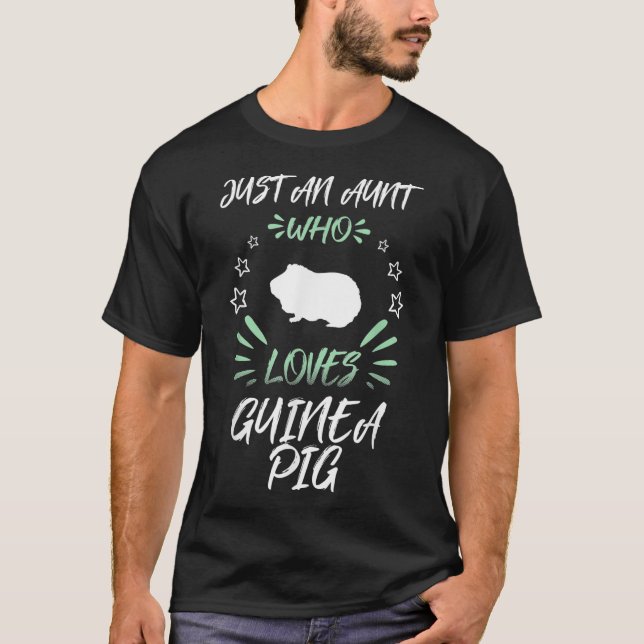 Just An Aunt Who Loves Guinea Pig  T-Shirt (Front)