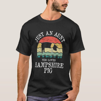 Just An Aunt Who Loves Hampshire Pig T-Shirt
