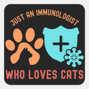 Just an Immunologist Who Loves Cats Square Sticker
