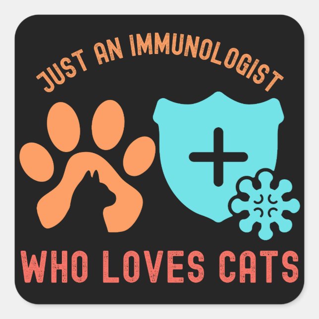 Just an Immunologist Who Loves Cats Square Sticker (Front)