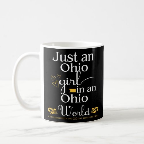 Just an Ohio Girl in an Ohio World  Vacation Humor Coffee Mug