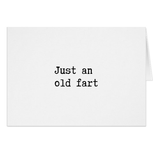 Just An Old Fart (Front Horizontal)