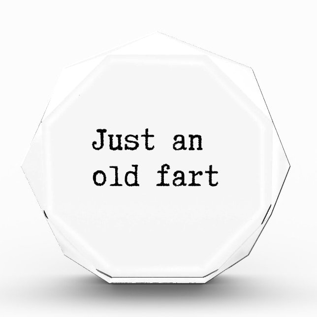 Just An Old Fart Acrylic Award (Front)