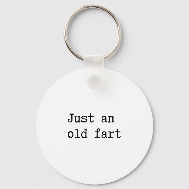 Just An Old Fart Keychain (Front)