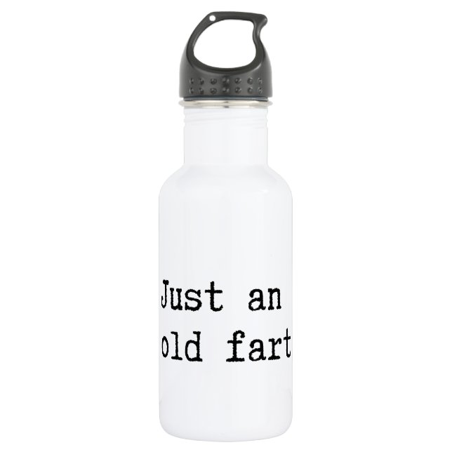 Just An Old Fart Water Bottle (Front)